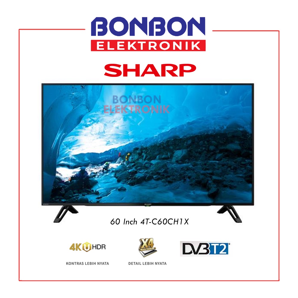 Sharp LED TV 60 Inch 4T-C60CH1X / 4TC60CH1X / 60CH1X AQUOS 4K UHD