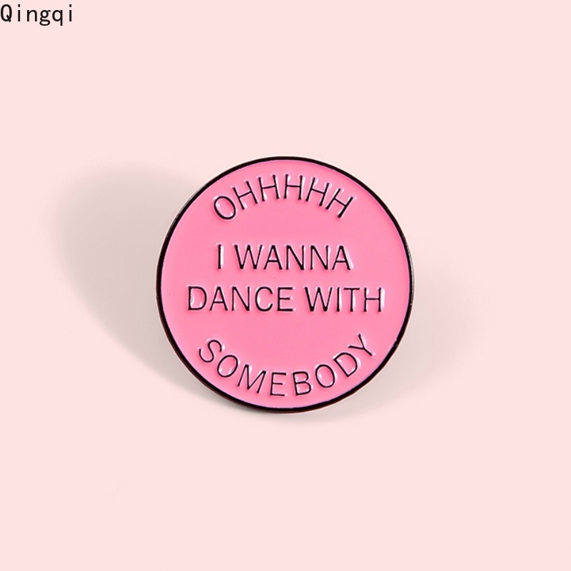 Bros Pin Enamel Bentuk Bulat Desain I Wanna Dance with Somebody Warna Pink Untuk Pakaian