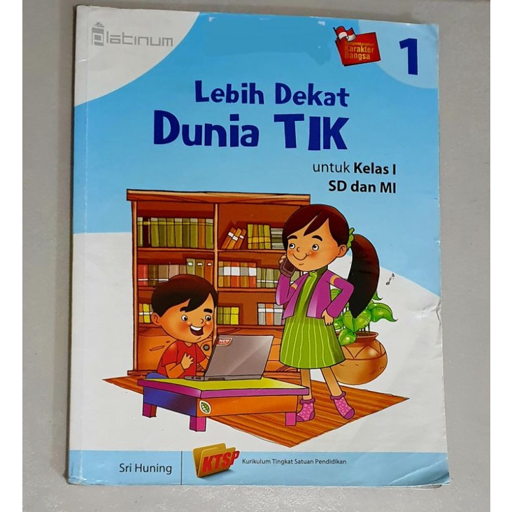 Buku TIK Lebih Dekat Dunia TIK Kelas 1 dan kelas 4 SD/MI Penerbit Platinum