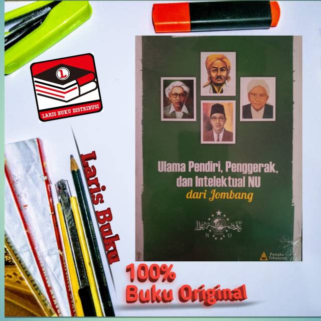 Ulama Pendiri Penggerak dan Intelektual NU dari Jombang - Pustaka Tebuireng