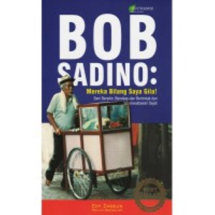 Buku Bob Sadino - Mereka Bilang Saya Gila