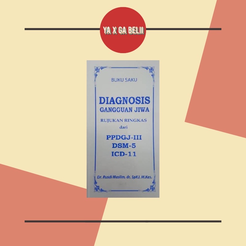

Buku Saku Diagnosis Gangguan Jiwa PDDGJ III DSM 5 - Rusdi M
