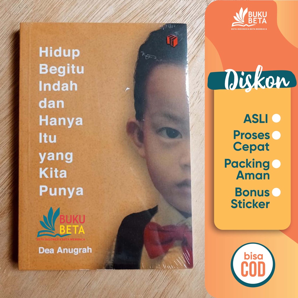 Hidup Begitu Indah dan Hanya Itu yang Kita Punya - Dea Anugrah