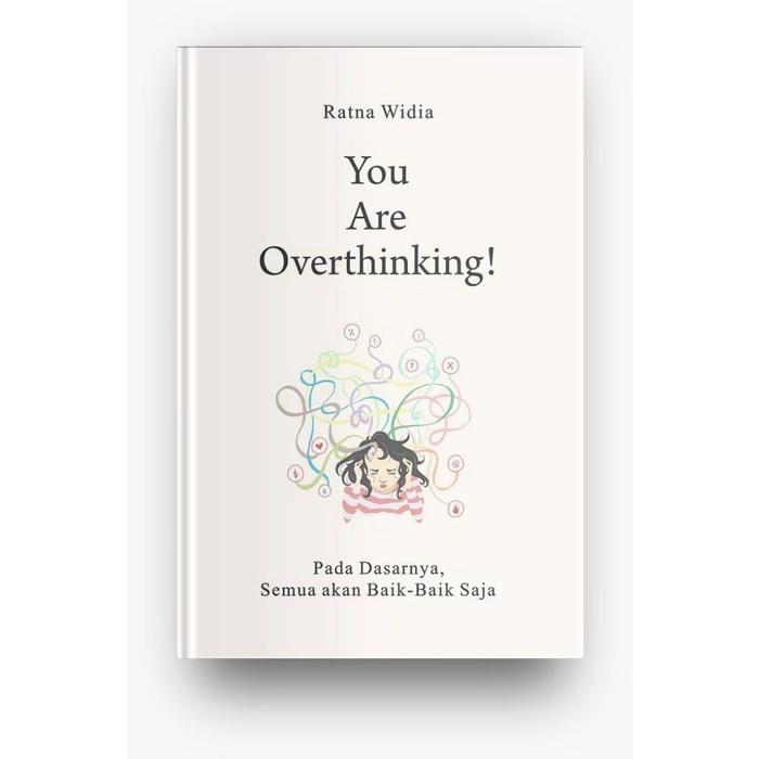 

Buku You Are Overthinking! Pada Dasarnya, Semua Akan Baik-Baik Saja Best Seller