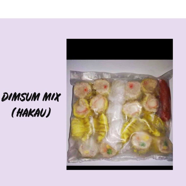 

Dimsum mix + Hakau