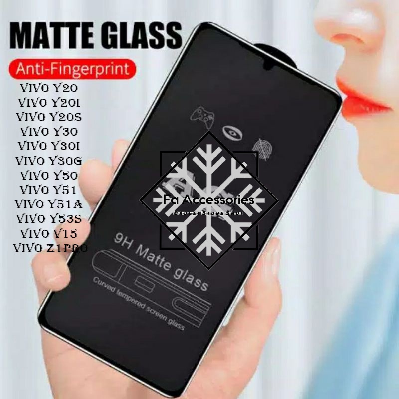 Tempered matte glass anti minyak Vivo Y20 Y20i Y20s Y30 Y30i Y30G Y50 Y51 Y51A Y53S a v15 z1 z1pro g