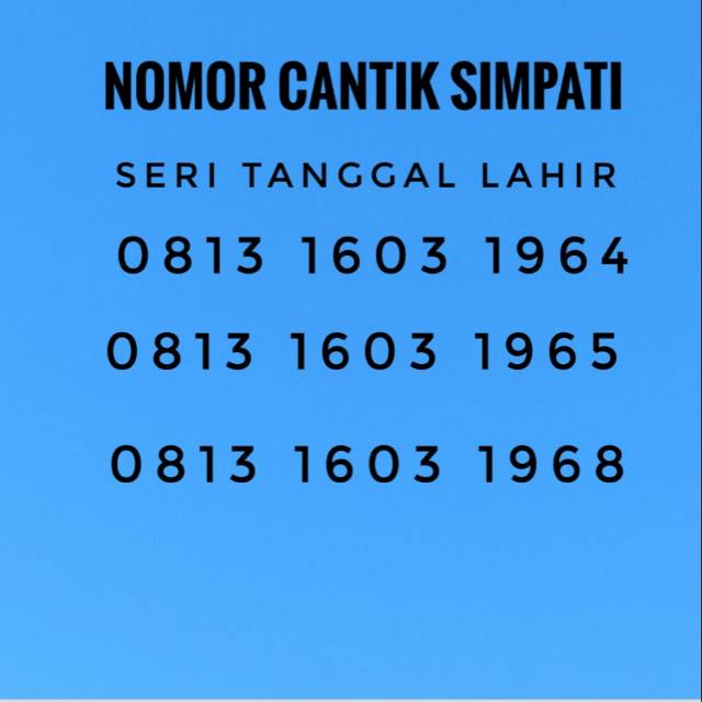 NOMOR CANTUK SIMPATI SERI TANGGAL LAHIR 0813 1603 196X