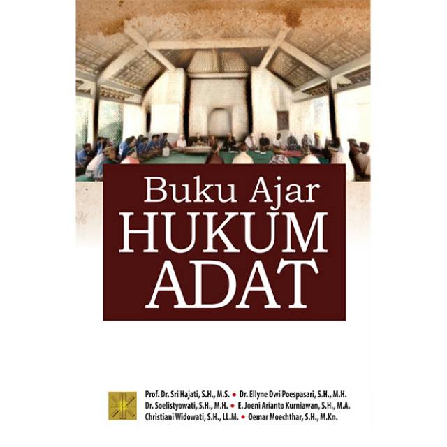 

BUKU AJAR HUKUM ADAT ORIGINAL Prof. Dr. Sri Hajati, S.H., M.S. & Dr. Ellyne Dwi
