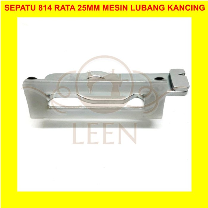 Sepatu Rata 814 25mm Mesin Jahit Lubang Kancing Brother LH4 B814 LEEN