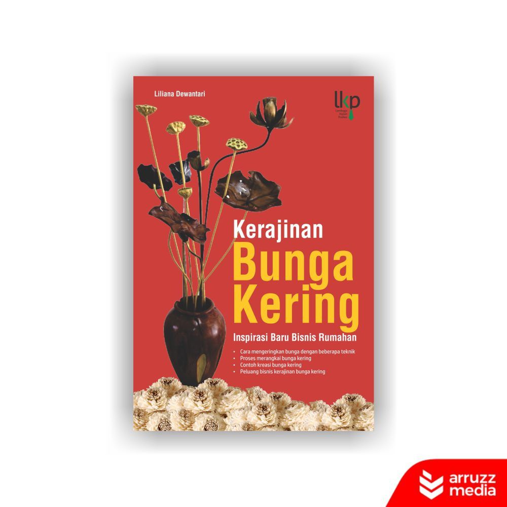 

Buku Kerajinan Bunga Kering Inspirasi Baru Bisnis Rumahan