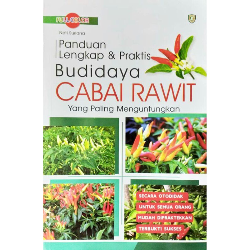 BUKU AGRIBISNIS PANDUAN LENGKAP DAN PRAKTIS BUDIDAYA CABAI RAWIT YANG PALING MENGUNTUNGKAN