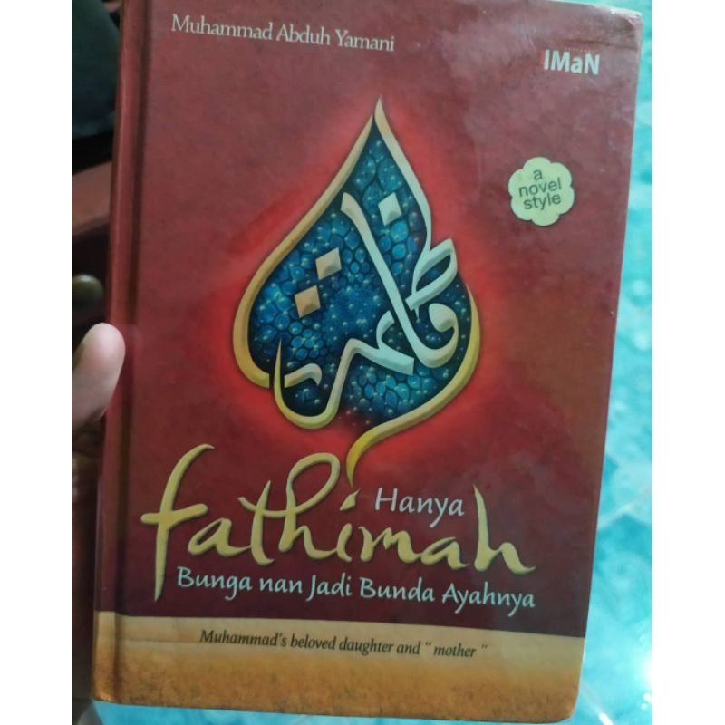 Original Hardcover HC Langka Hanya Fathimah Fatimah Bunga nan jadi Bunda Ayahnya