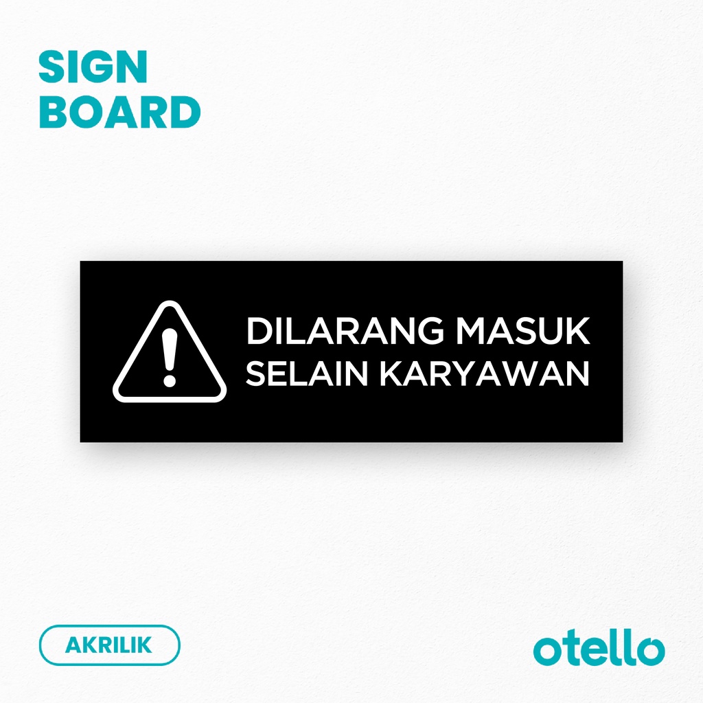 Signage Dilarang Masuk Selain Karyawan Sign Akrilik Print Papan Rambu Label Petunjuk Nama Ruangan Acrylic Sticker Tempel Dinding