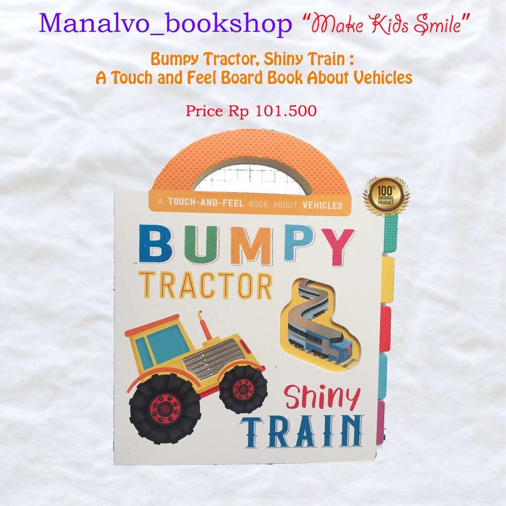 Buku Anak Import Bumpy Tractor Shiny Train: A Touch and Feel Books About Vehicles