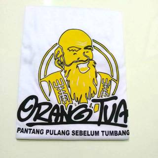  Kaos  ORANG  TUA  PANTANG PULANG SEBELUM TUMBANG lebih dekat 