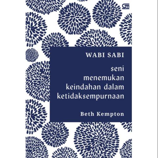 Buku Wabi Sabi : Menemukan Keindahan dalam Ketidaksempurnaan By
Beth Kempton