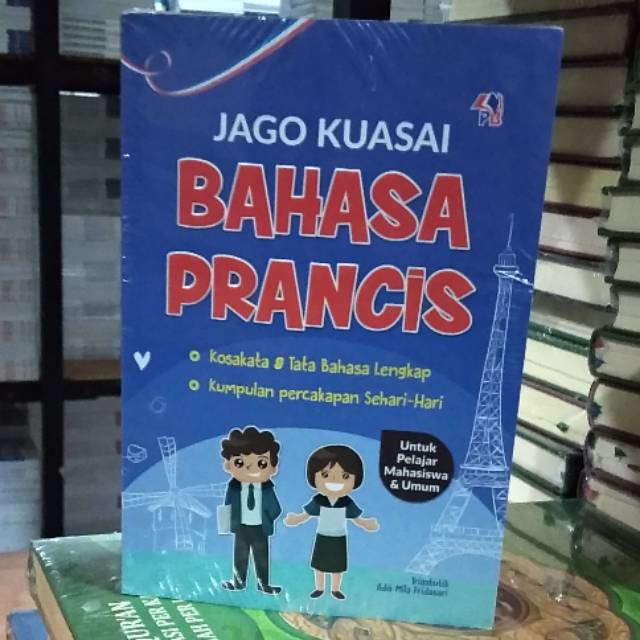 Buku Jago Kuasai Bahasa Prancis Untuk Pelajaran Mahasiswa Dan Kalangan Umum