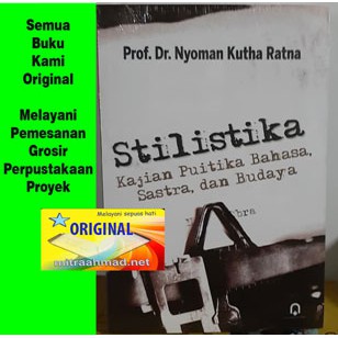 

Stilistika kajian Puitika bahasa sastra dan Budaya - Nyoman Kutha Ratna /PPL