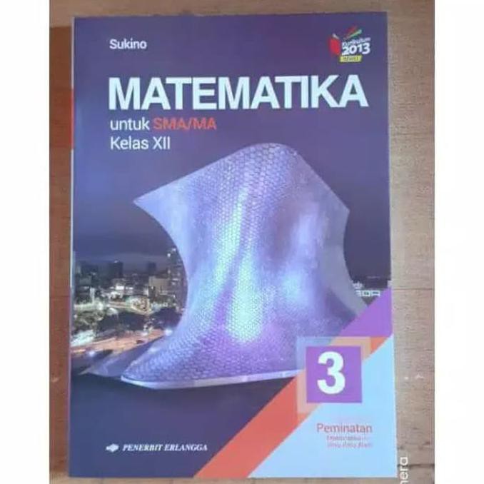 Jual Buku Matematika Smama Peminatan Kls Xii K13 Revisi Erlangga Indonesiashopee Indonesia