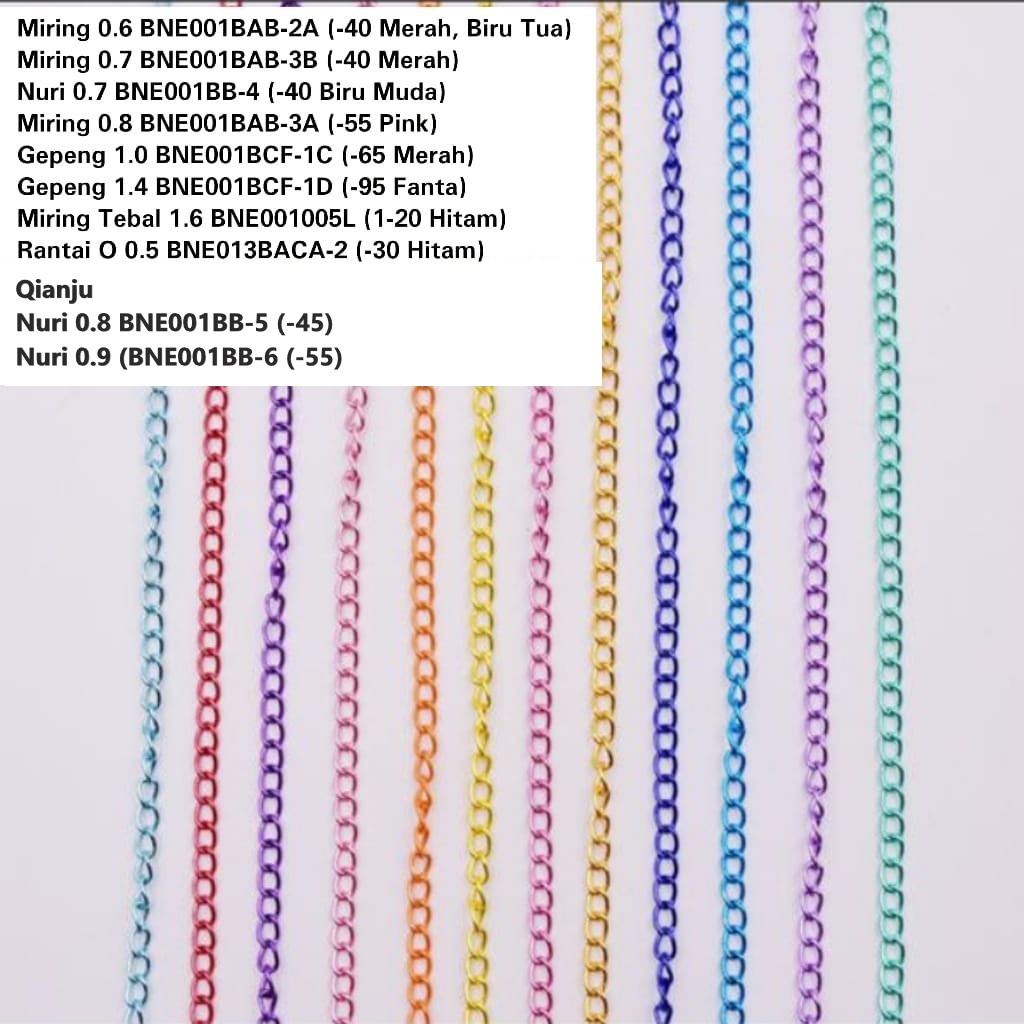 Rantai Miring/Nuri/Gepeng/Ring O Warna Uk 0.6-1.6cm Harga/100m