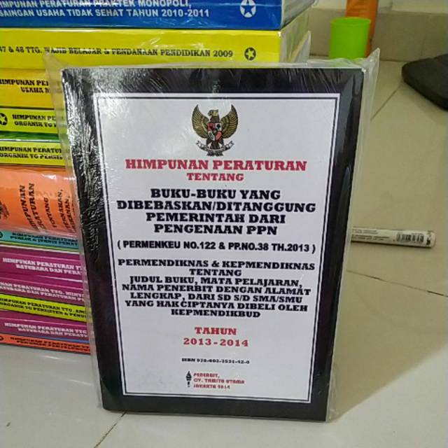 

HIMPUNAN PERATURAN TENTANG BUKU DIBEBASKAN/ TANGGUNG PEMERINTAH DARI PENGENAAN PPN