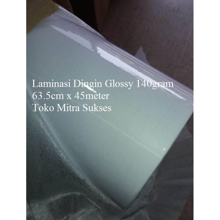 

Laminasi Dingin glossy 63.5cm x 45m x 140gr