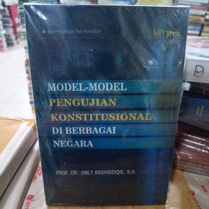 ✓SERI PENERBITAN TEORI KONSTITUSI MODEL-MODEL PENGUJIAN KONSTITUSIONAL DI BERBAGAI NEGARA PROF.DR.JI