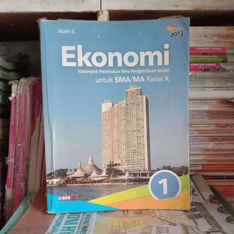 EKONOMI UNTUK SMA KELAS 10 KURIKULUM 2013 EDISI REVISI ORIGINAL