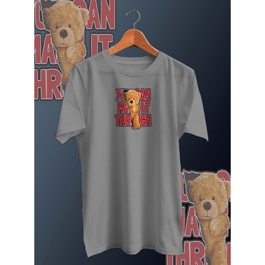 BAJU KAOS DISTRO PRIA BEAR MAKE IT THROUGH /KAOS PRIA/KAOS DISTRO/KAOS MURAH PRIA/UNISEX/COTTON COMBED 30s