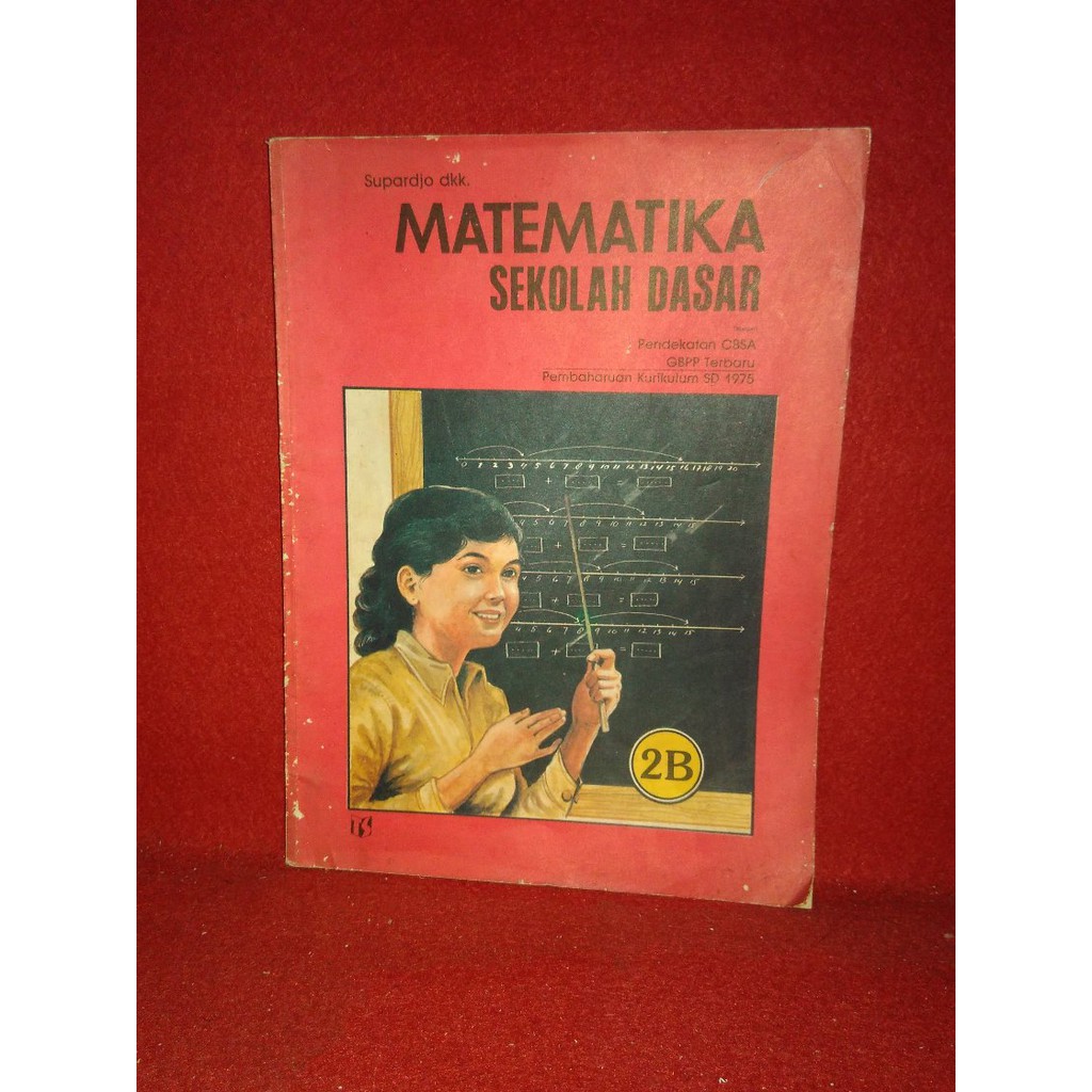 Pelajaran Jadul Matematika Sekolah Dasar 2B - Supardjo Kurikulum 1975 GBPP