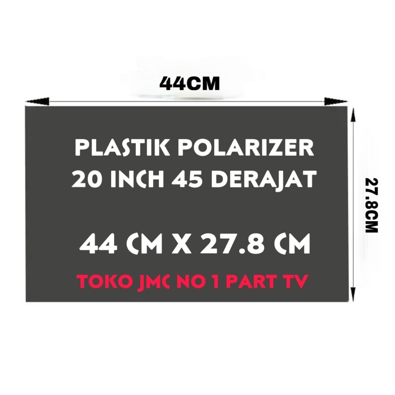 1 PCS POLARIZER 20 INCH 45 DERAJAT DIMENSI 44 CM X 27.8 CM