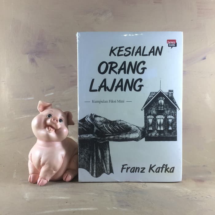 Kesialan Orang Lajang - Franz Kafka