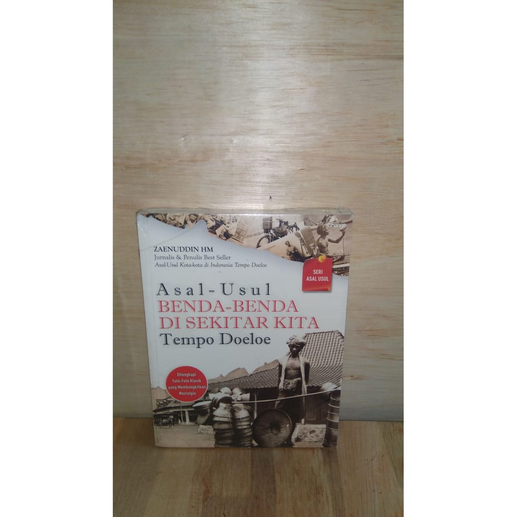 Asal-usul benda-benda di sekitar kita tempo doeloe - Zaenuddin HM -R
