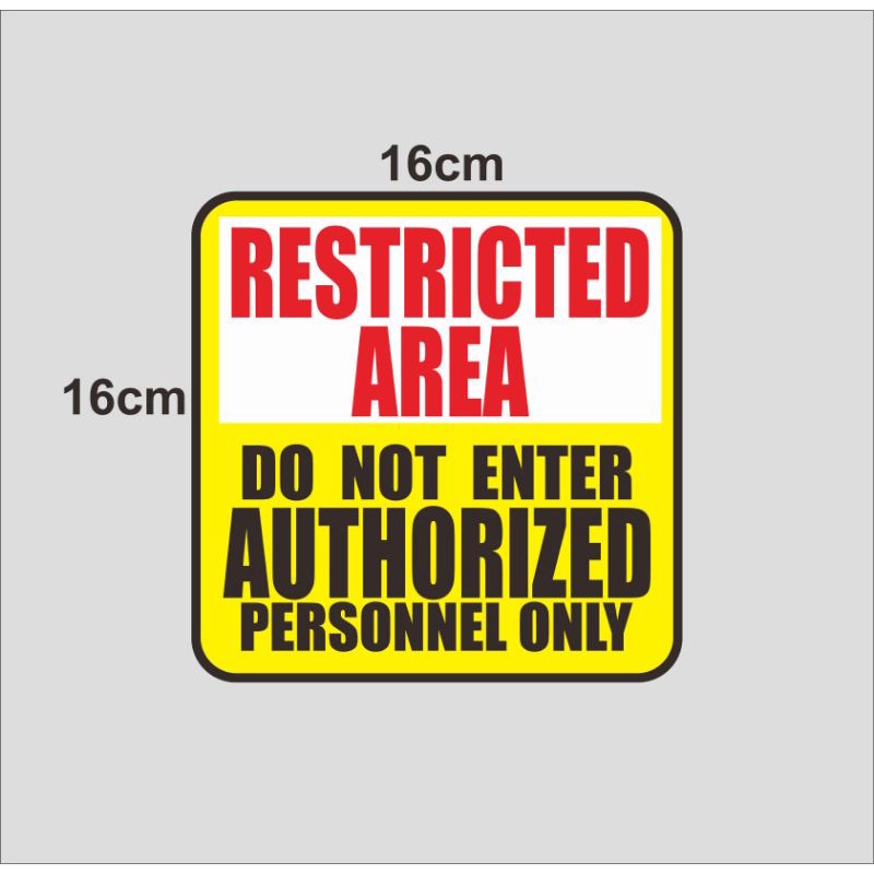 

stiker restricted area do not enter authorized personnel only 16x16cm