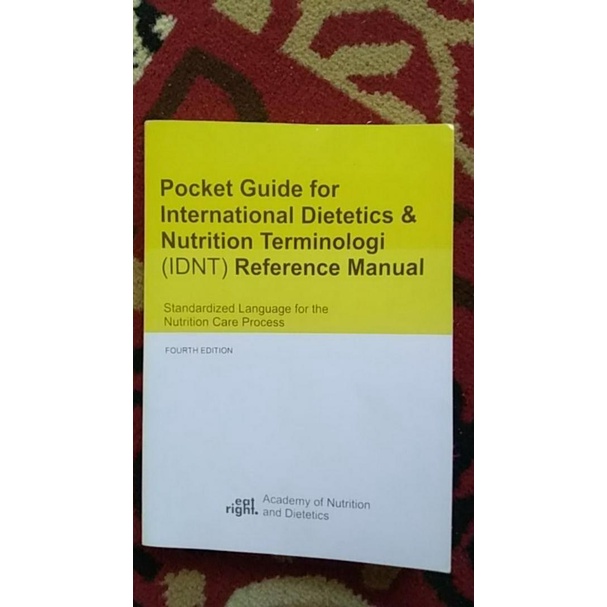 BUKU POCKET GUIDE FOR INTERNATIONAL DIETETICS DAN NUTRITION TERMINOLOGI (IDNT) REFERENCE MANUAL