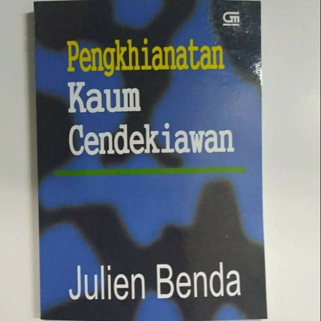 PENGKHIANATAN KAUM CENDEKIAWAN. Julian Benda