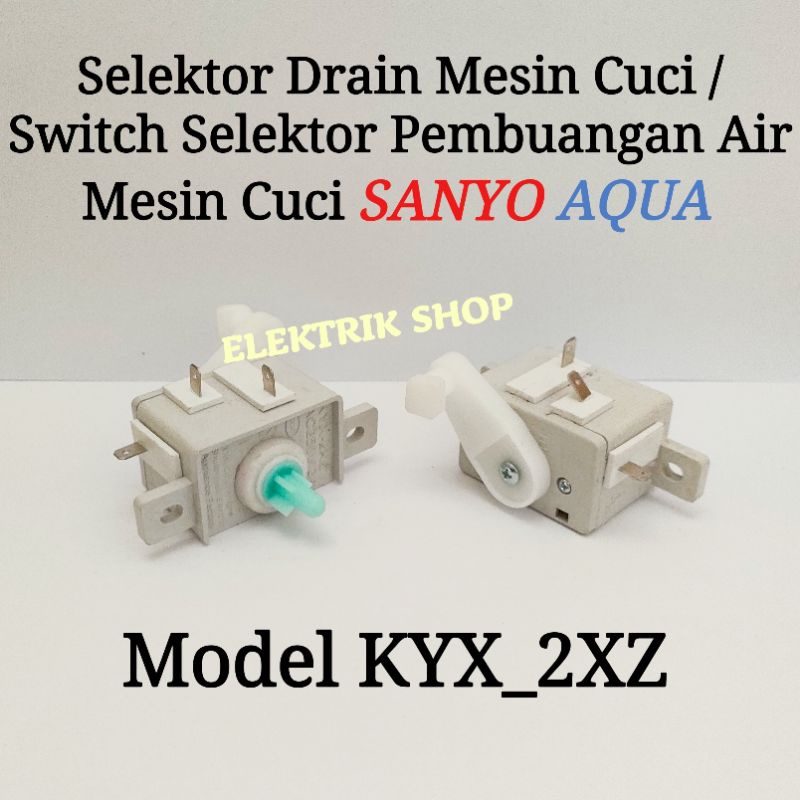 SELEKTOR DRAIN MESIN CUCI SANYO AQUA MODEL KYX-2XZ / SWITCH SELEKTOR PEMBUANGAN AIR MESIN CUCI SANYO AQUA MODEL KYX-2XZ