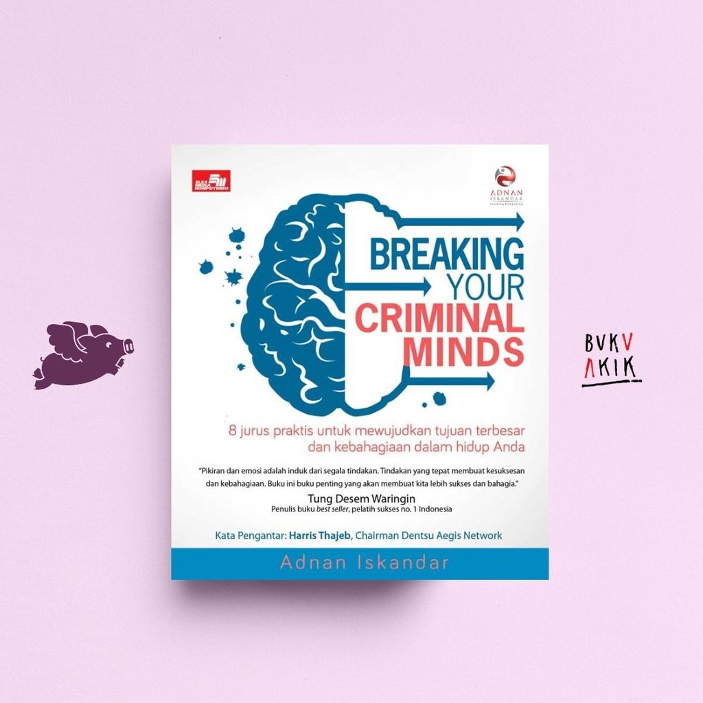 Breaking Your Criminal Minds - Adnan Iskandar