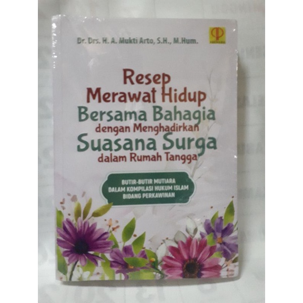 Resep Merawat Hidup Bersama Bahagia dengan Menghadirkan Suasana Surga dalam Rumah Tangga - Mukti Art