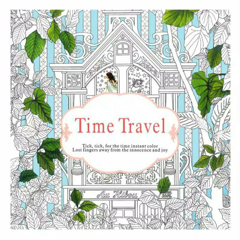 Adult Coloring Book Buku Mewarnai untuk Dewasa Sebagai Penghilang Stress-Time Travel