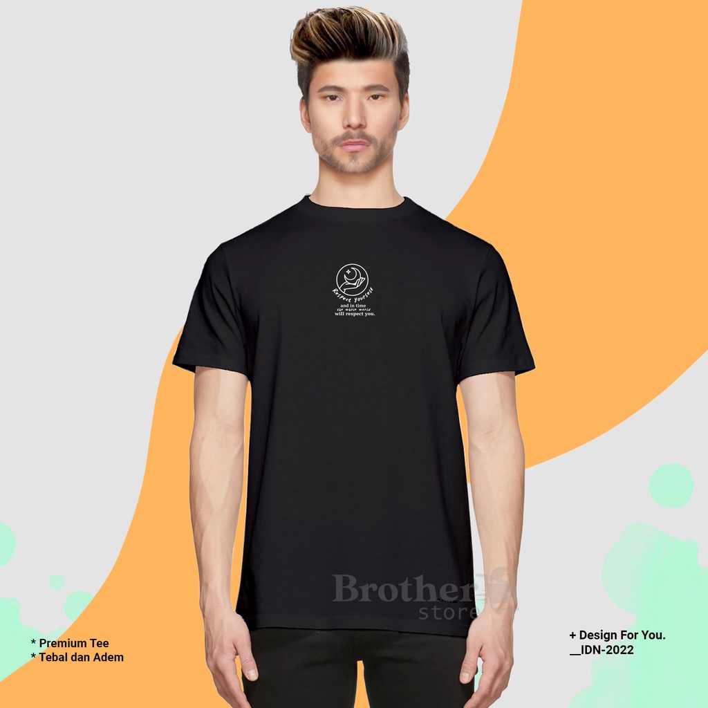 BROTHERSTORE - Kaos Distro Pria - KAOS COWOK CEWEK - Kaos Kata Kata - respect yourself Text PUTIH Premium