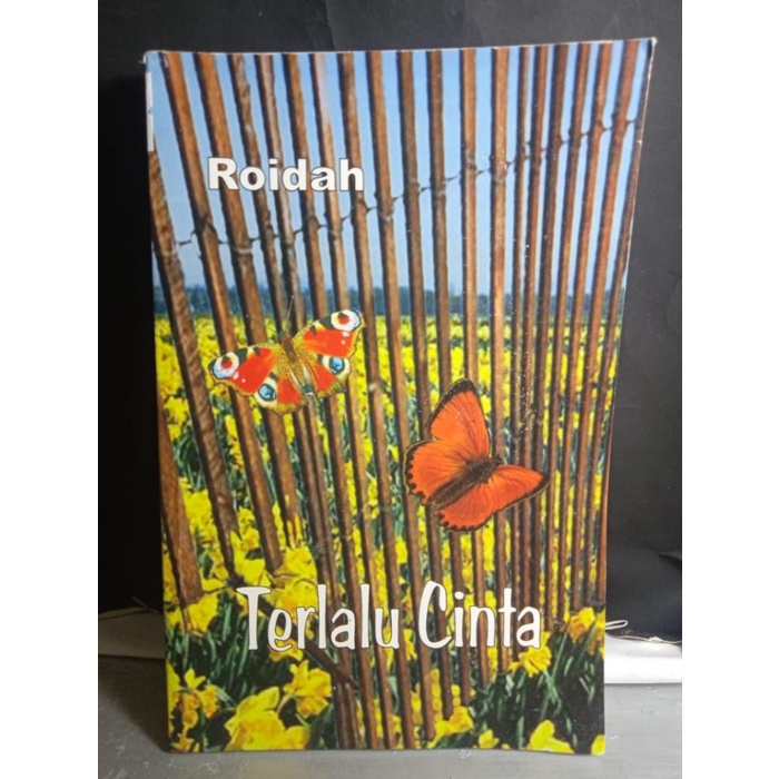 

TERLALU CINTA ROIDAH LALU BAGAIMANA DENGAN PERASAAN CINTA FLAMIDA DI MASA LALU NOVEL REMAJA NOVEL ROMANSA NOVEL ORIGINAL NOVEL ASLI