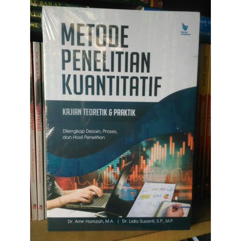 Metode Penelitian Kuantitatif Kajian Teoretik & Praktik - Amir Hamzah