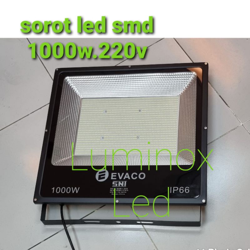 sorot led evaco 1000watt 1000w / floodlight tembak led smd 1000 watt 1000 w 220volt