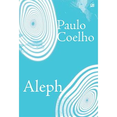 Aleph : Masa Lalu, Masa Kini, Masa Depan - Paulo Coelho