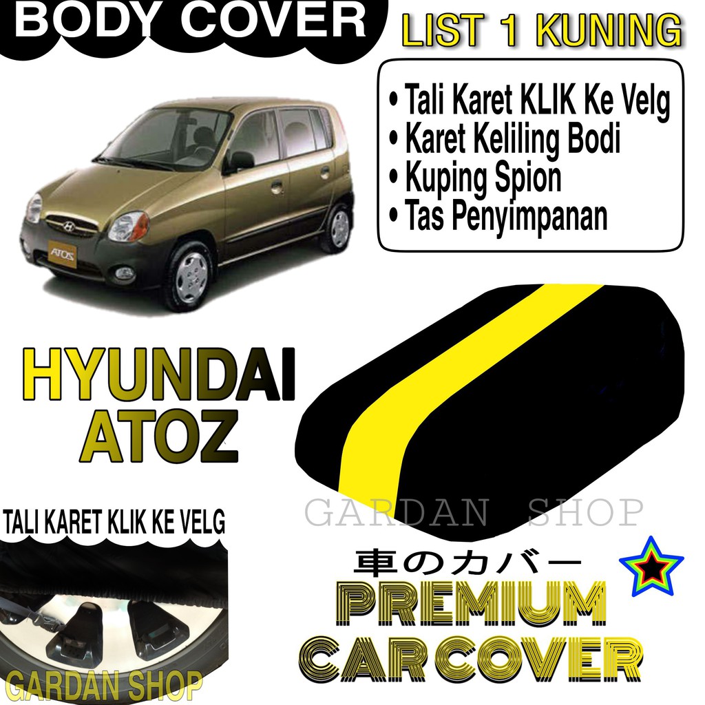 Body Cover HYUNDAI ATOZ List KUNING Penutup Pelindung Bodi Mobil Hyundai Atoz PREMIUM Yellow