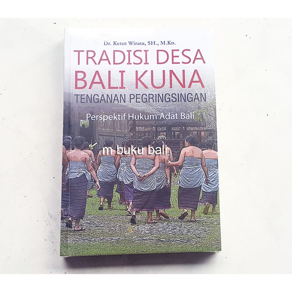 Tradisi Desa Bali Kuna Tenganan Pegringsingan Perspektif Hukum Adat Bali