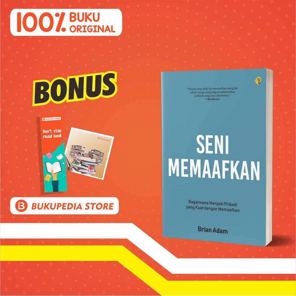 

BUKU : SENI MEMAAFKAN - BRIGHT PUBLISHER - (BONUS PENSIL 2B, BOOKMARK, STIKER)
