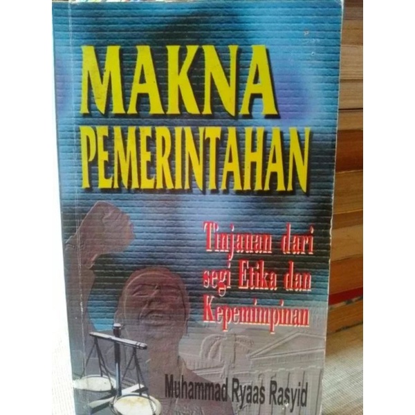 BUKU MAKNA PEMERINTAHAN TINJAUAN DARI SEGI ETIKA DAN KEPEMIMPINAN