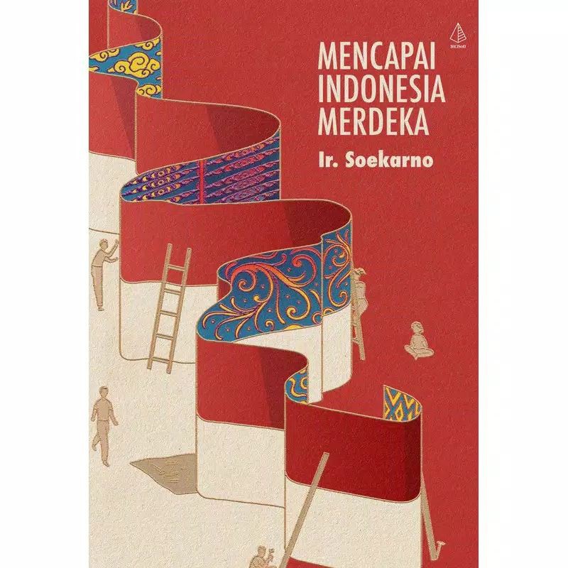 

Mencapai Indonesia Merdeka - Ir. Soekarno
